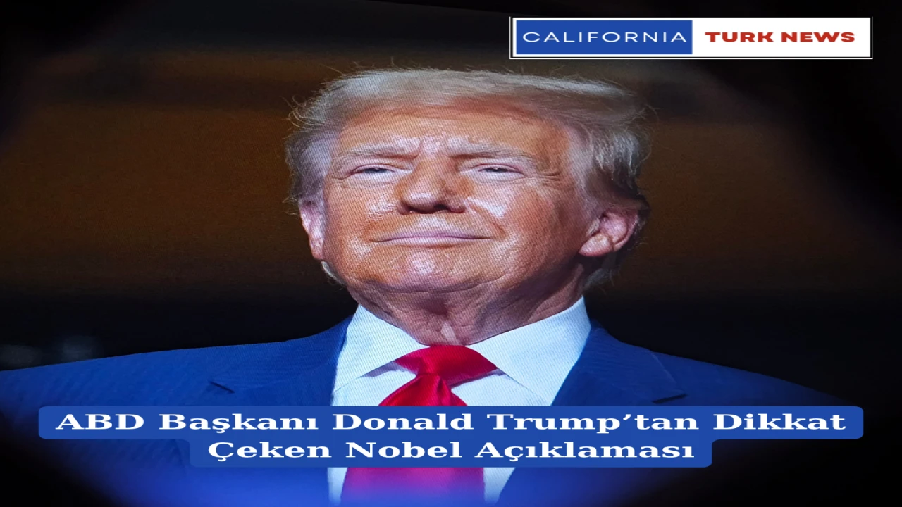 ABD Başkanı Donald Trump’tan dikkat çeken Nobel açıklaması