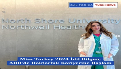 Miss Turkey 2024 İdil Bilgen, ABD’de Doktorluk Kariyerine Başladı
